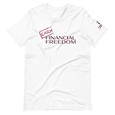 EARN FINANCIAL FREEDOM Short-Sleeve Unisex T-Shirt